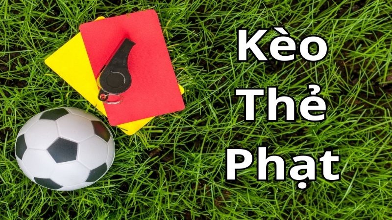 Kèo thẻ phạt là gì? dafabet